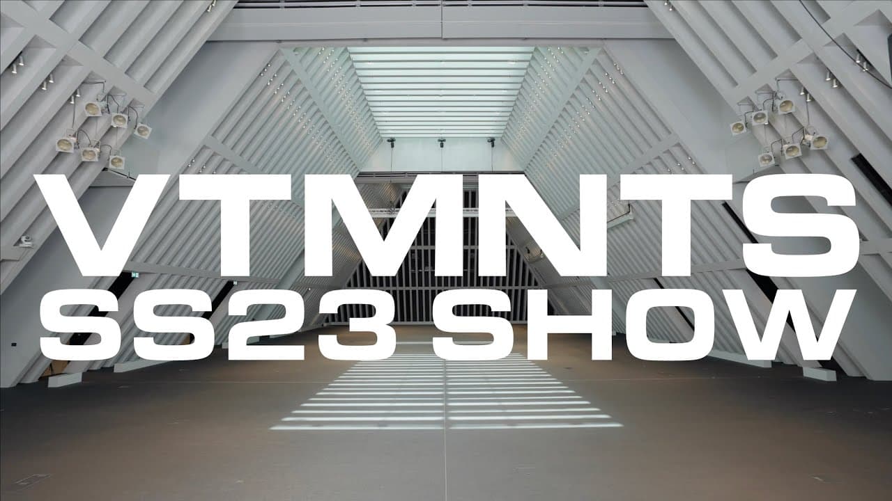 VTMNTS SS23 SHOW