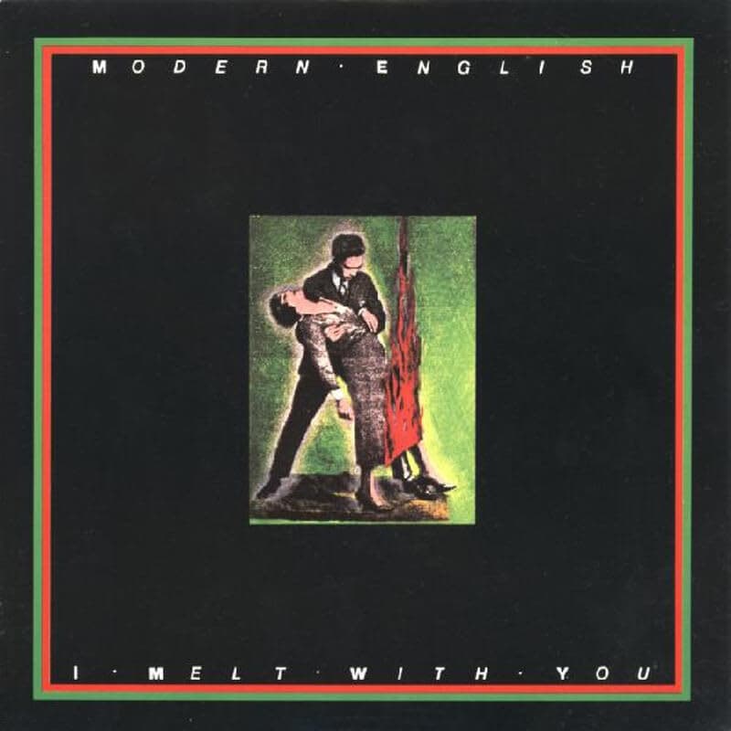 Modern English - I Melt With You